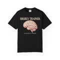Highly Trained T-Shirt